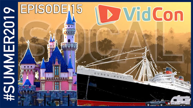 Southern California: VidCon, Long Beach, Disneyland - Summer 2019 Episode 15