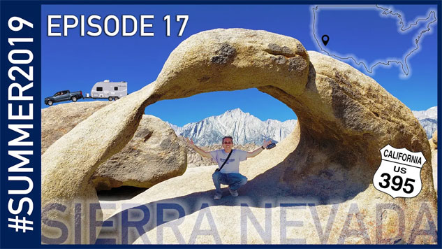 Sierra Nevada: Mt. Whitney, Alabama Hills and Manzanar - Summer 2019 Episode 17