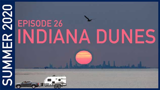 Indiana Dunes State Park - Summer 2020 Episode 26