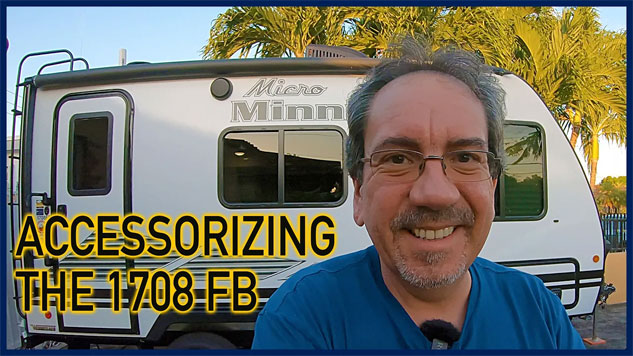 Accessorizing the new Winnebago Micro Minnie 1708FB