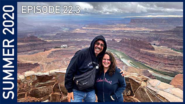 Exploring Utah, Part 3: Saving the Best for Last - Summer 2020 Episode 22.3