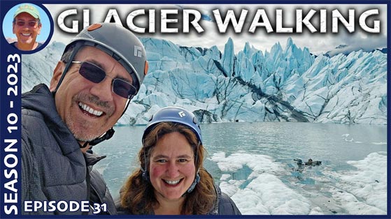 Walking on Matanuska Glacier - Season 10 (2023) Episode 31