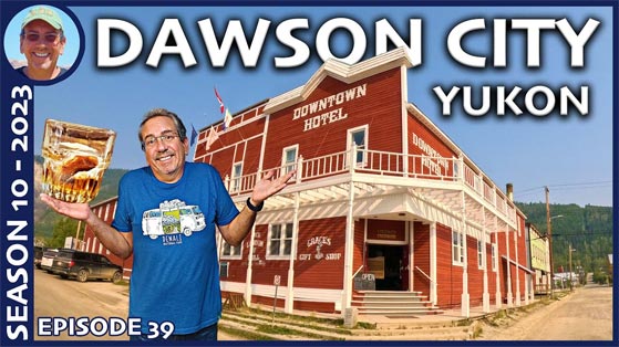 Discovering Dawson City, the Klondike, and Cassiar Highways - Season 10 (2023) Episode 39