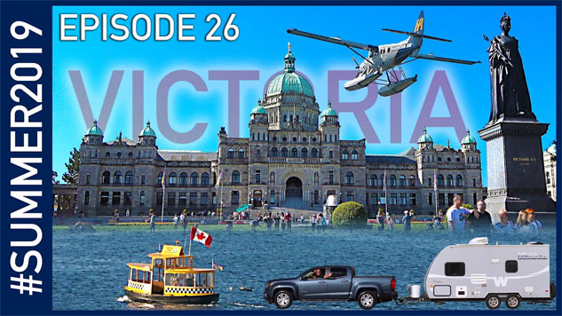 Day Trip to Victoria, BC - Summer 2019 Episode 26