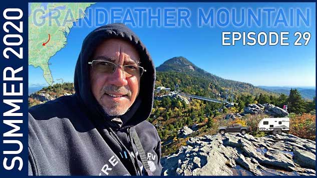 Grandfather Mountain and the Blue Ridge Parkway - Summer 2020 Episode 29