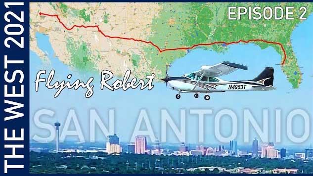 Flying Around San Antonio - The West 2021 Episode 2